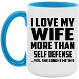 I Love My Wife More Than Self Defense - 15oz Accent Mug Blue