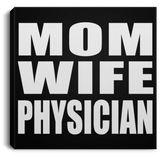 Mom Wife Physician - Canvas Square