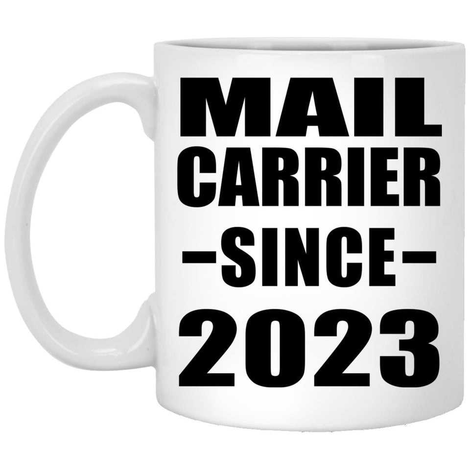 Mail Carrier Since 2023 - 11oz Coffee Mug