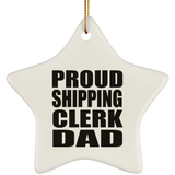 Proud Shipping Clerk Dad - Star Ornament