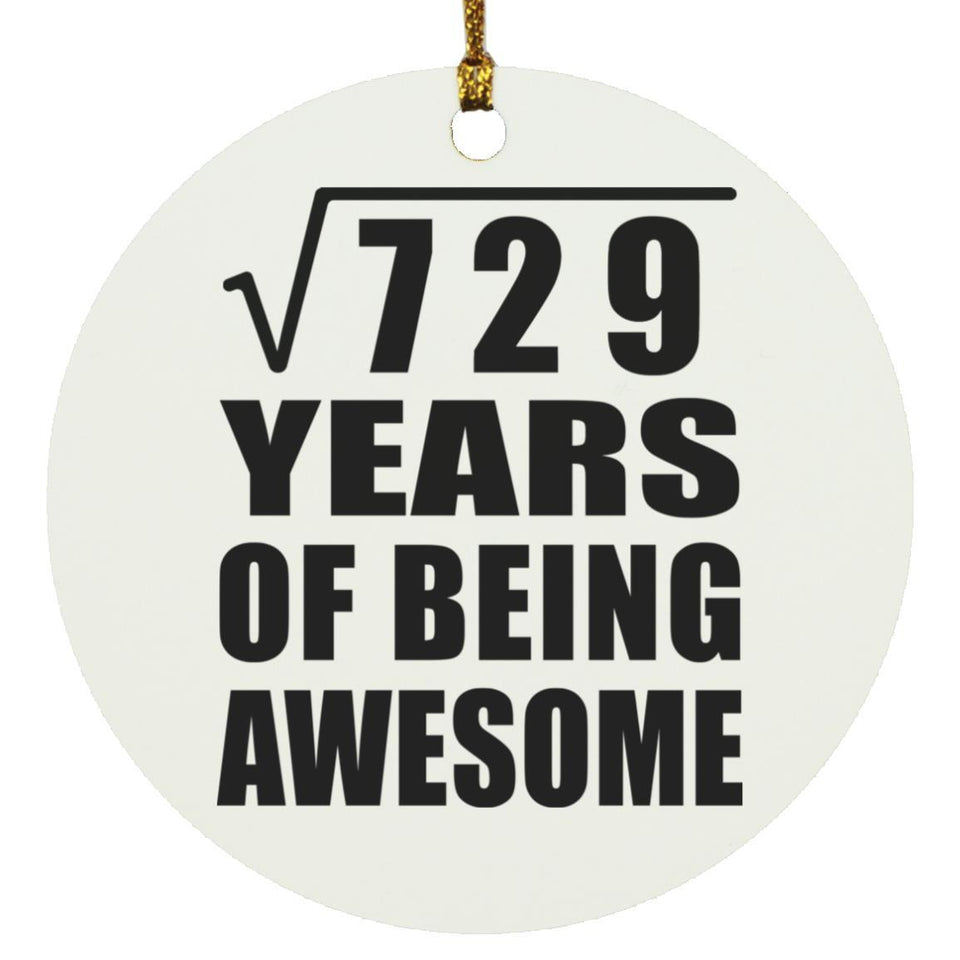 27th Birthday Square Root of 729 Years of Being Awesome - Circle Ornament