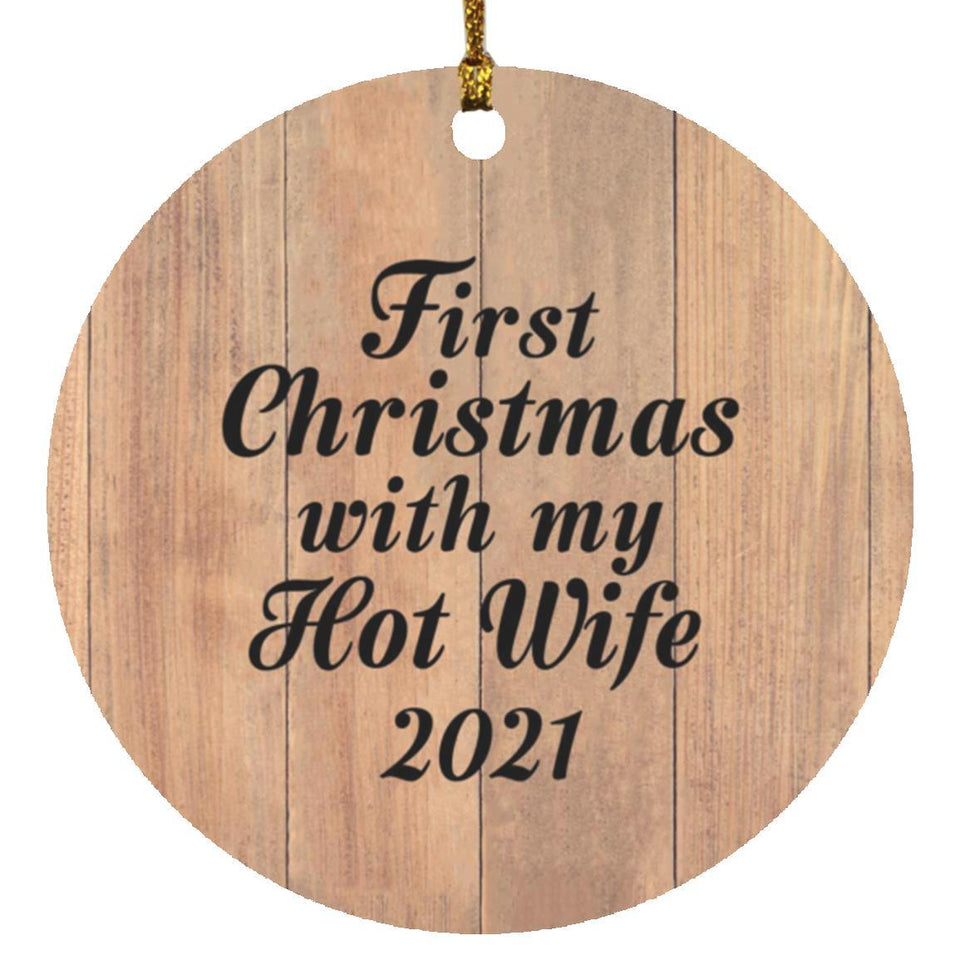 First Christmas With My Hot Wife 2021 - Circle Ornament C