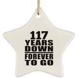 117th Anniversary 117 Years Down Forever to Go - Star Ornament