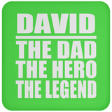 David The Dad The Hero The Legend - Drink Coaster