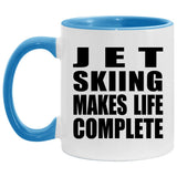 Jet Skiing Makes Life Complete - 11oz Accent Mug Blue