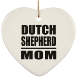 Dutch Shepherd Mom - Heart Ornament