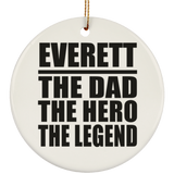 Everett The Dad The Hero The Legend - Circle Ornament