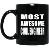 Most Awesome Civil Engineer - 11 Oz Coffee Mug Black