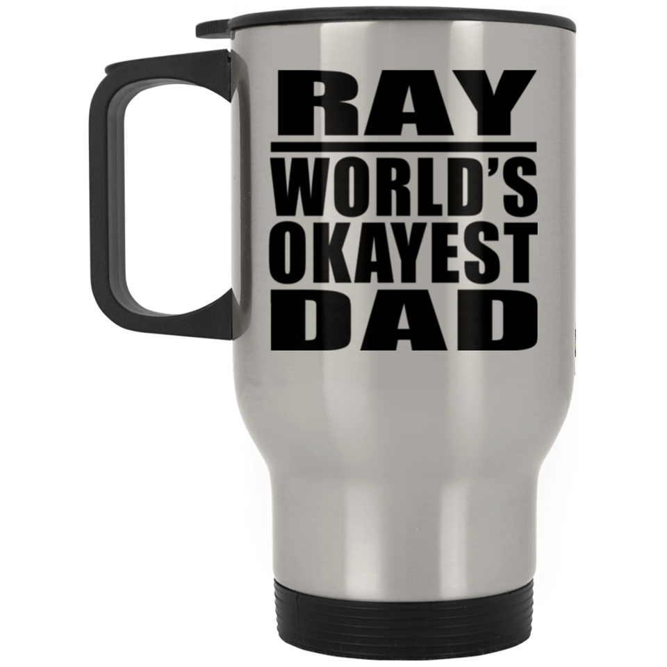Ray World's Okayest Dad - Silver Travel Mug