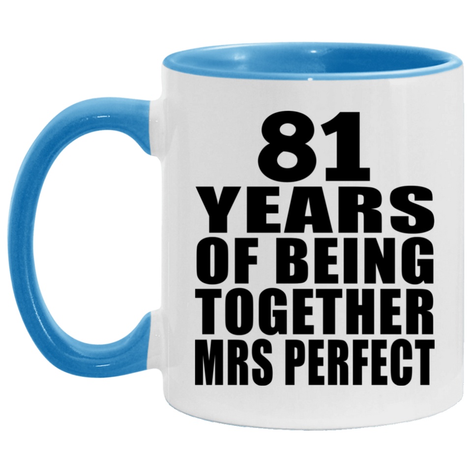 81st Anniversary 81 Years Of Being Mrs Perfect - 11oz Accent Mug Blue