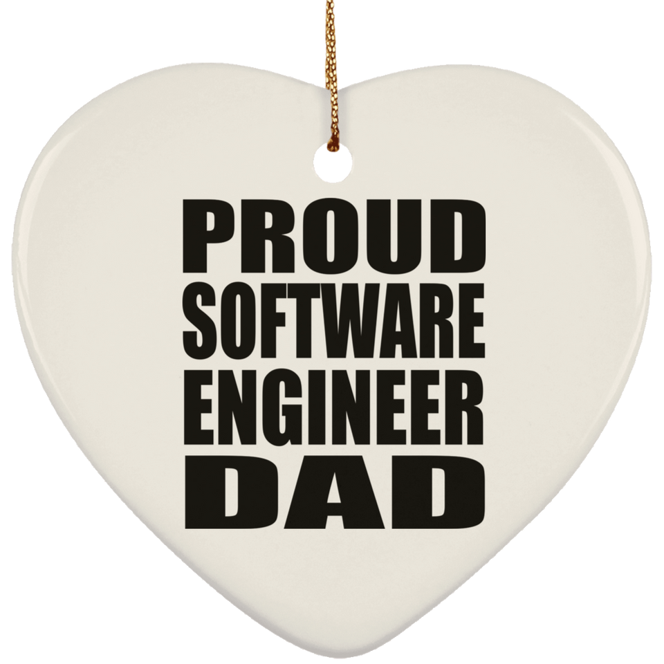 Proud Software Engineer Dad - Heart Ornament
