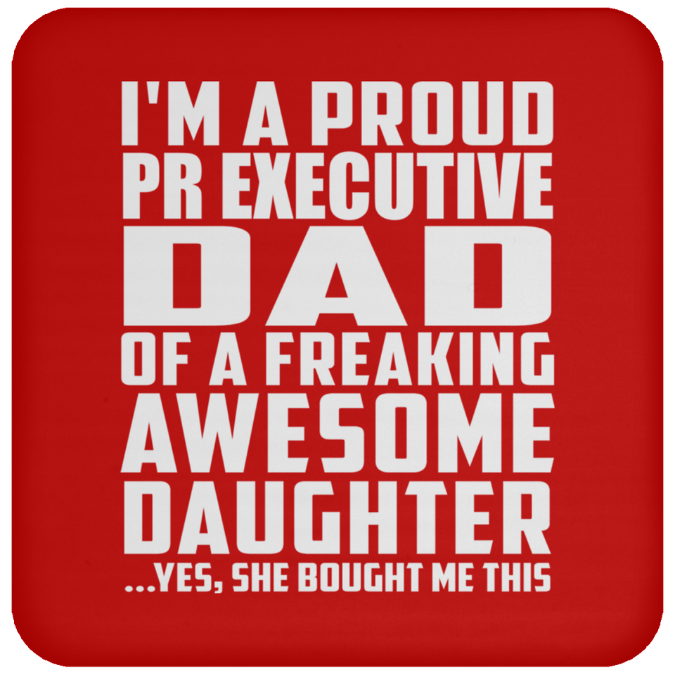 Proud Pr Executive Dad Of Awesome Daughter - Drink Coaster