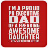 Proud Pr Executive Dad Of Awesome Daughter - Drink Coaster