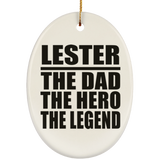 Lester The Dad The Hero The Legend - Oval Ornament