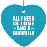 All I Need Is Love And A Burmilla - Heart Ornament