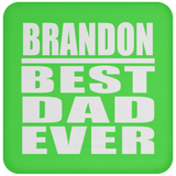Brandon Best Dad Ever - Drink Coaster