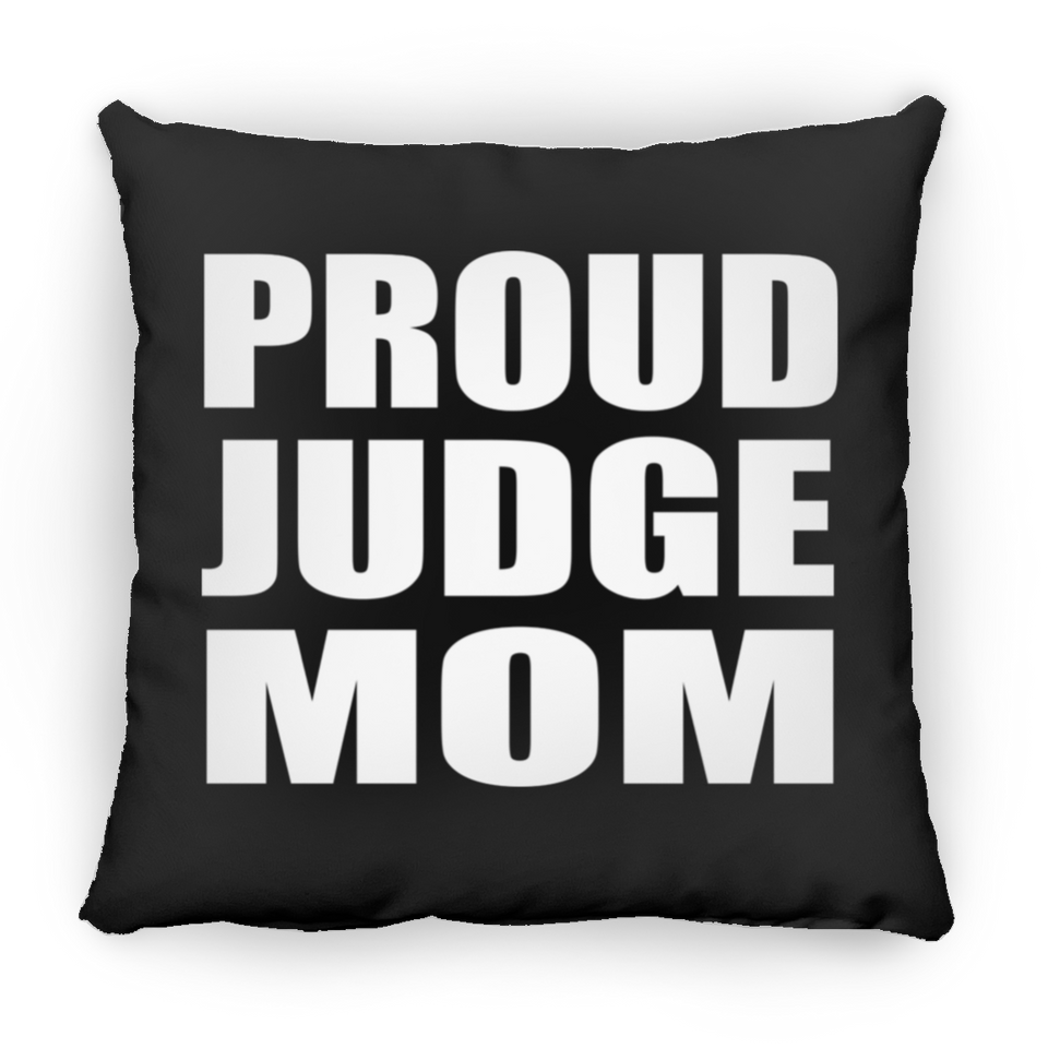Proud Judge Mom - Throw Pillow Black