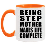 Being Step Mother Makes Life Complete - 11oz Accent Mug Orange