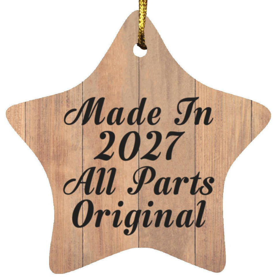 Birthday Made In 2027 All Parts Original - Star Ornament C