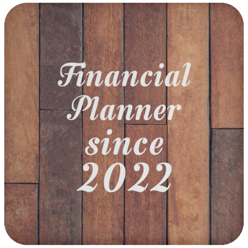 Financial Planner Since 2022 - Drink Coaster E