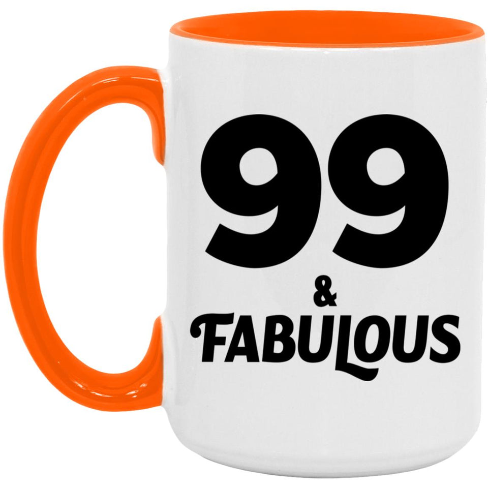 99th Birthday 99 & Fabulous - 15oz Accent Mug Orange
