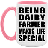 Being Dairy Farmer Makes Life Special - 15oz Accent Mug Pink