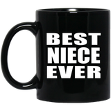 Best Niece Ever - 11 Oz Coffee Mug Black