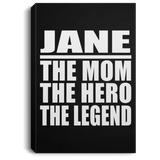 Jane The Mom The Hero The Legend - Canvas Portrait