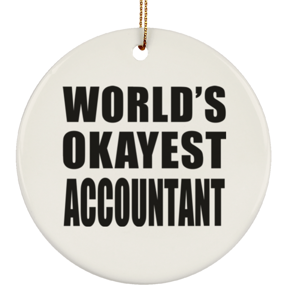 World's Okayest Accountant - Circle Ornament