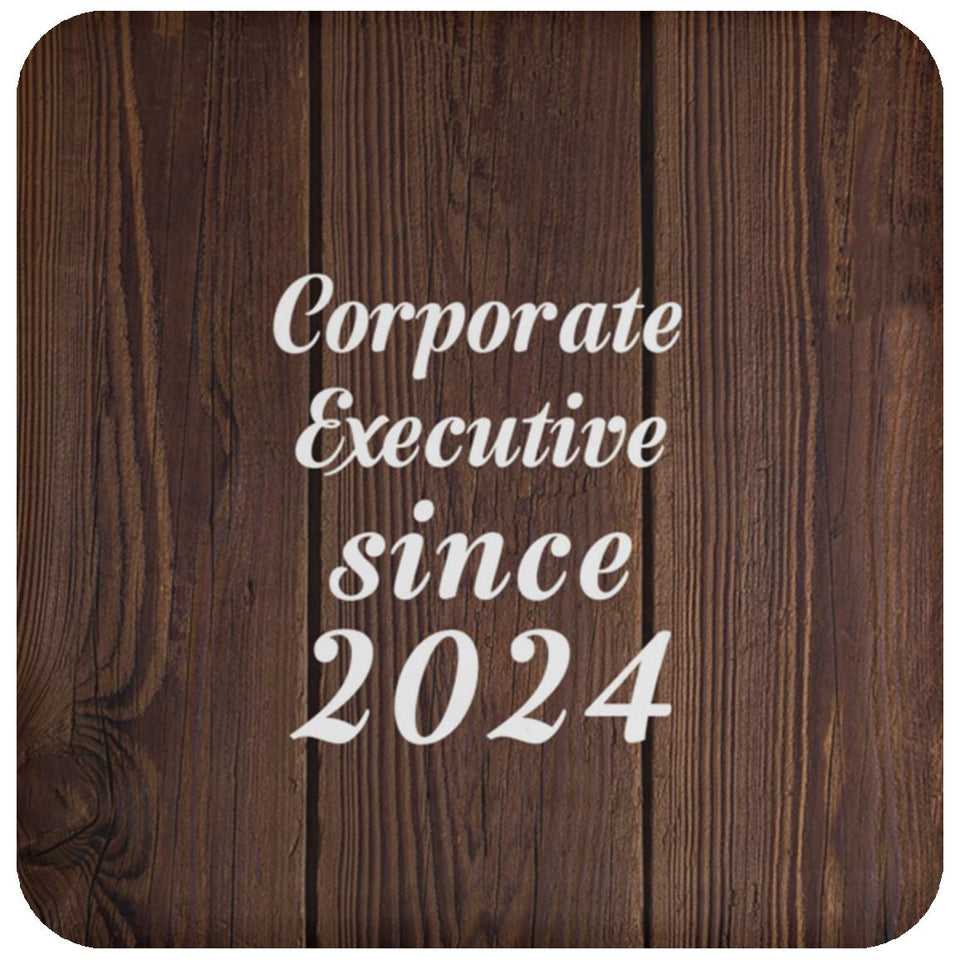 Corporate Executive Since 2024 - Drink Coaster D