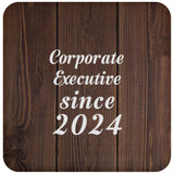 Corporate Executive Since 2024 - Drink Coaster D