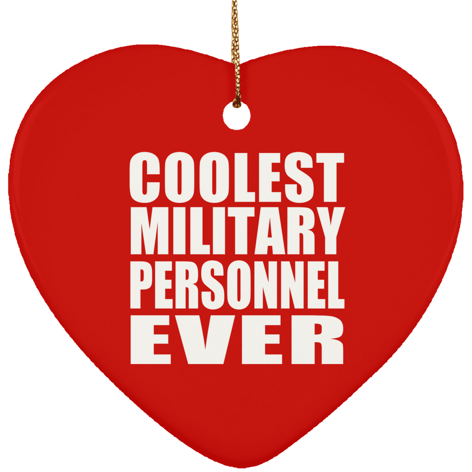 Coolest Military Personnel Ever - Heart Ornament