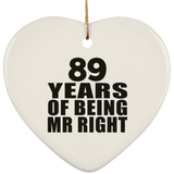 89th Anniversary 89 Years Of Being Mr Right - Heart Ornament