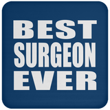 Best Surgeon Ever - Drink Coaster