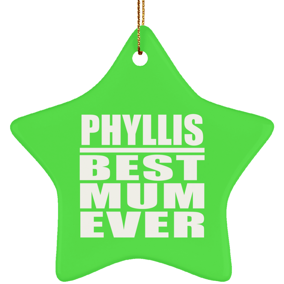 Phyllis Best Mum Ever - Star Ornament