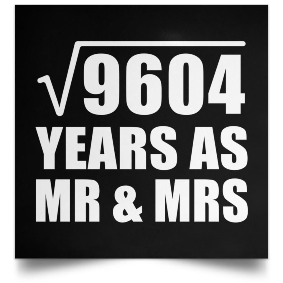 98th Anniversary Square Root of 9604 Years As Mr & Mrs - Poster Square