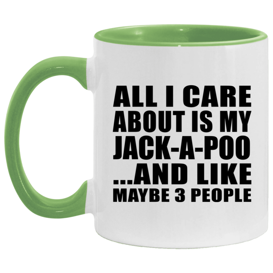 All I Care About Is My Jack-A-Poo - 11oz Accent Mug Green