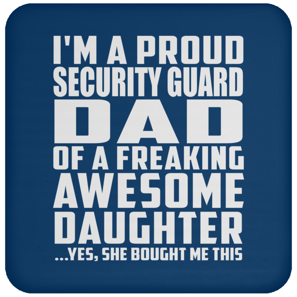 Proud Security Guard Dad Of Awesome Daughter - Drink Coaster