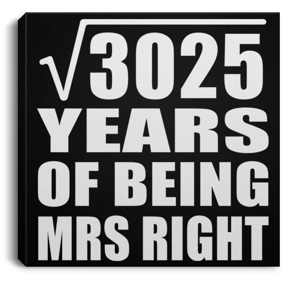 55th Anniversary Square Root of 3025 Years of Being Mrs Right - Canvas Square