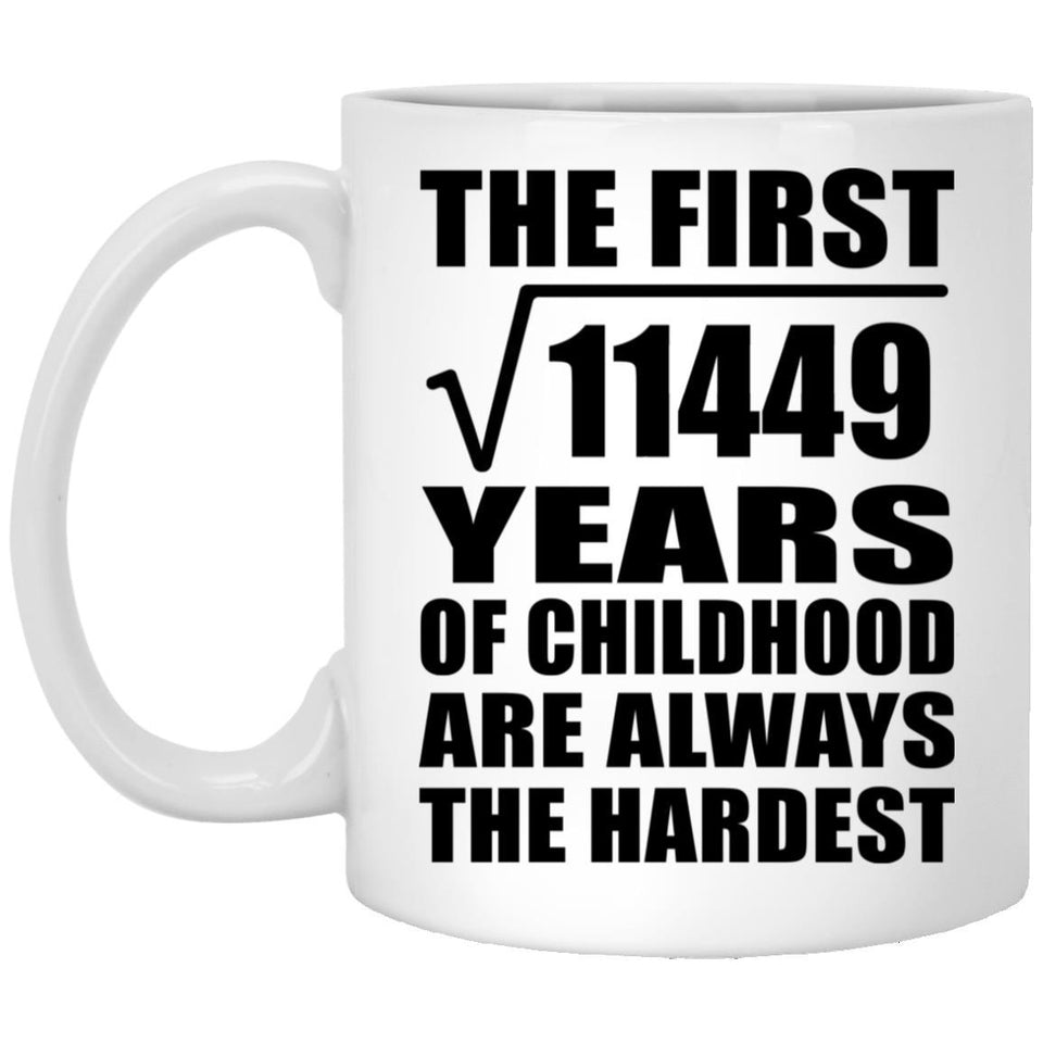 107th Birthday Square Root of 11449 Years of Childhood - 11oz Coffee Mug