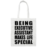 Being Executive Assistant Makes Life Special - Tote Bag White