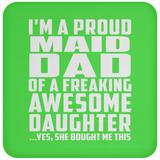 Proud Maid Dad Of Awesome Daughter - Drink Coaster