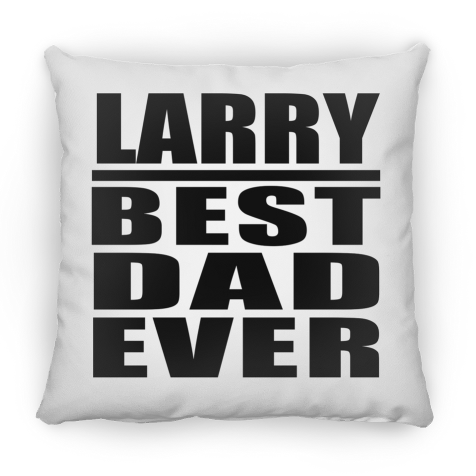 Larry Best Dad Ever - Throw Pillow