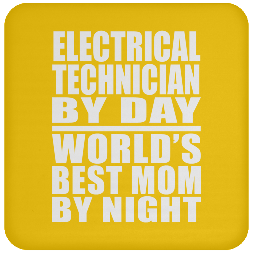Electrical Technician By Day World's Best Mom By Night - Drink Coaster