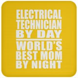 Electrical Technician By Day World's Best Mom By Night - Drink Coaster