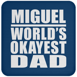 Miguel World's Okayest Dad - Drink Coaster