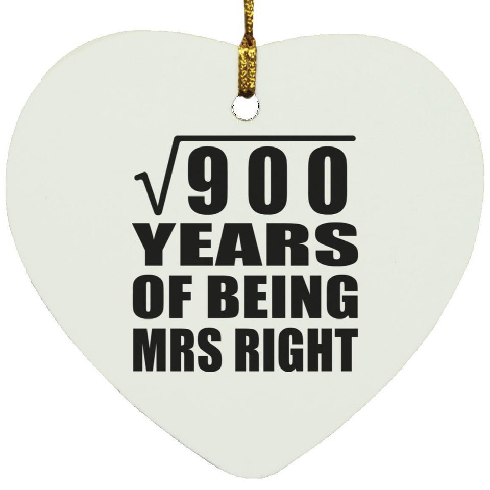 30th Anniversary Square Root of 900 Years of Being Mrs Right - Heart Ornament