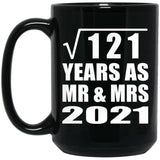 11th Anniversary Square Root of 121 Years As Mr & Mrs 2021 - 15oz Coffee Mug Black