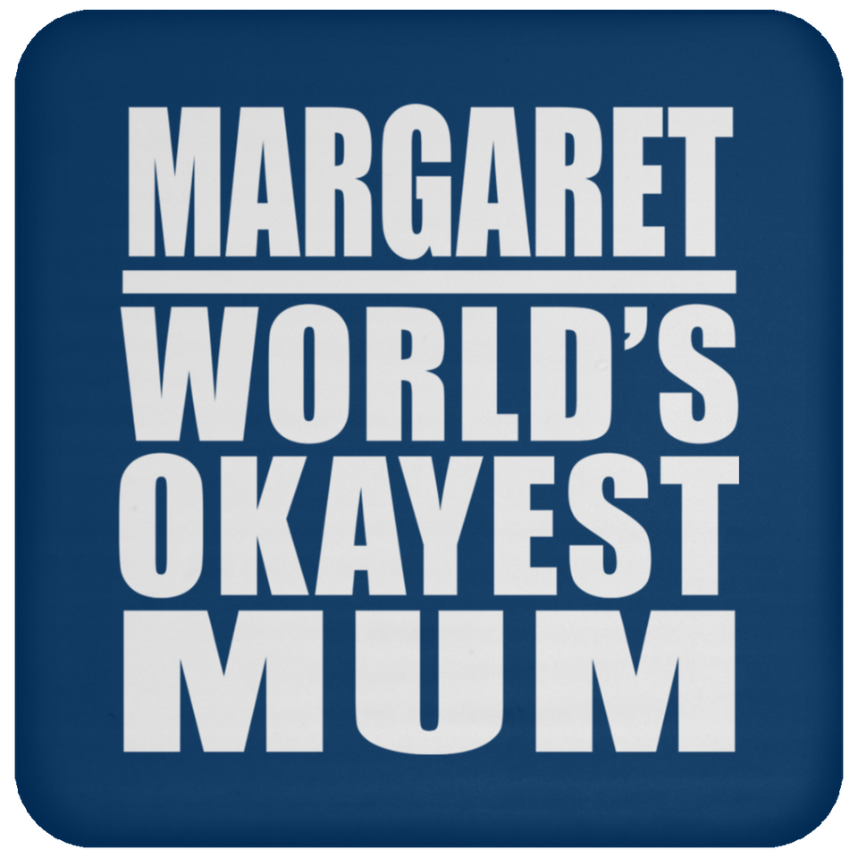Margaret World's Okayest Mum - Drink Coaster