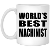 World's Best Machinist - 11 Oz Coffee Mug